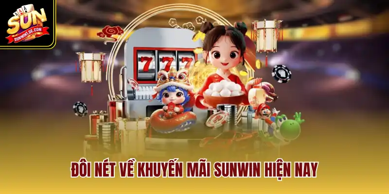 Khuyến Mãi Sunwin Bùng Nổ Với Hàng Ngàn Ưu Đãi Hấp Dẫn 1 Đôi nét về khuyến mãi Sunwin hiện nay