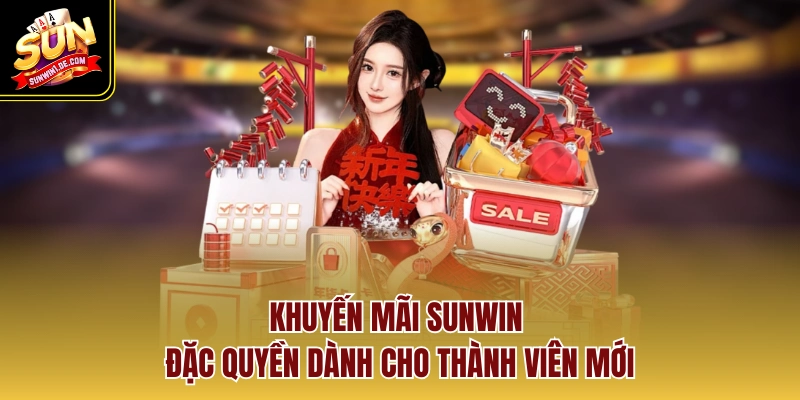 Khuyến Mãi Sunwin Bùng Nổ Với Hàng Ngàn Ưu Đãi Hấp Dẫn 2 Khuyến mãi Sunwin đặc quyền dành cho thành viên mới
