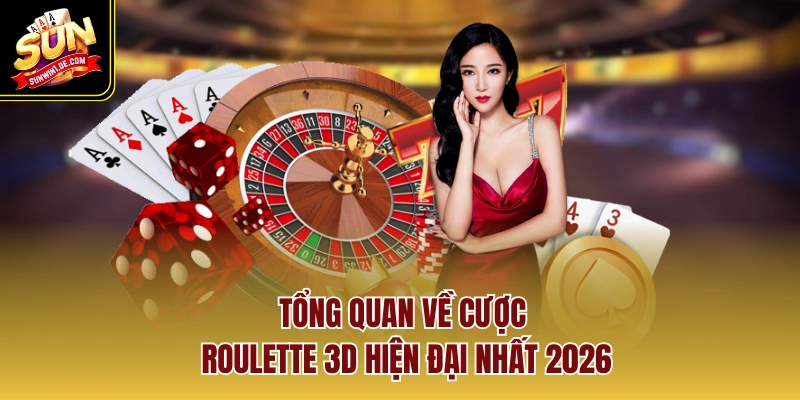 Tổng quan về cược Roulette 3D hiện đại nhất 2026